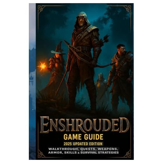 Enshrouded: Game Guide 2025 Updated Edition: Walkthrough, Quests, Weapons, Armor, Skills & Survival Strategies