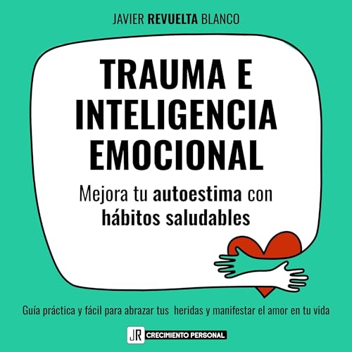 Trauma E Inteligencia Emocional Audiolibro Por Javier Revuelta Blanco arte de portada