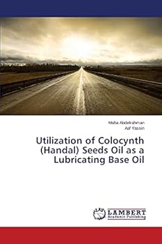 Paperback Utilization of Colocynth (Handal) Seeds Oil as a Lubricating Base Oil Book