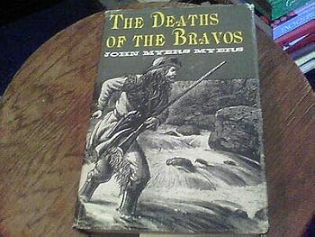 The Deaths of the Bravos by John Myers Myers bk