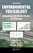 Environmental Toxicology: Biological and Health Effects of Pollutants, Third Edition