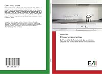 Con O Senza Cucina 3639656113 Book Cover