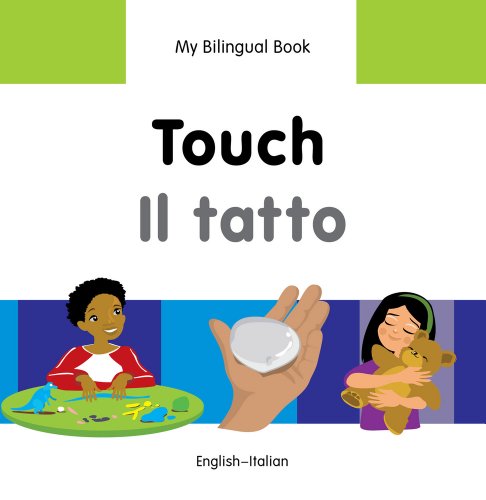 My Bilingual Book–Touch (English–Italian) (Italian and English Edition)