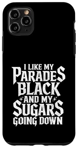 I Like My Parades Black And My Sugars Going Down Emo Goth �X�}�z�P�[�X iPhone 11 Pro Max �p