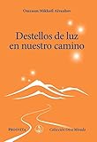  Destellos de luz en nuestro camino