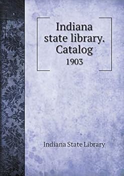Paperback Indiana state library. Catalog 1903 Book