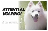 M-ITALY CARTELLO SEGNALETICO - ATTENTI AL CANE VOLPINO, è UN MONELLO - Adesivo Extra Resistente, Pannello in Forex, Pannello In Alluminio (15x10, Plastica)