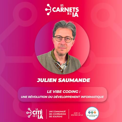 #82 Julien Saumande - Le vibe coding : une r&eacute;volution du d&eacute;veloppement informatique