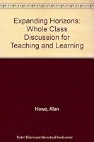 Expanding Horizons: Teaching and Learning Through Whole Class Discussion 0901291099 Book Cover