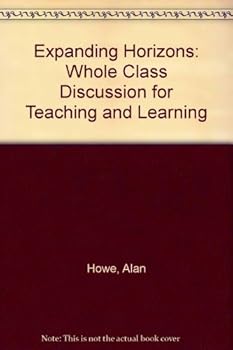 Paperback Expanding Horizons: Teaching and Learning Through Whole Class Discussion Book