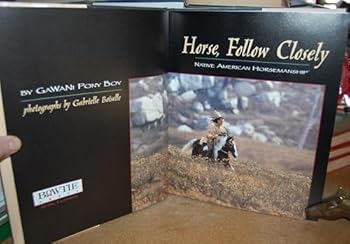 Hardcover Horse, Follow Closely: Native American Horsemanship Book