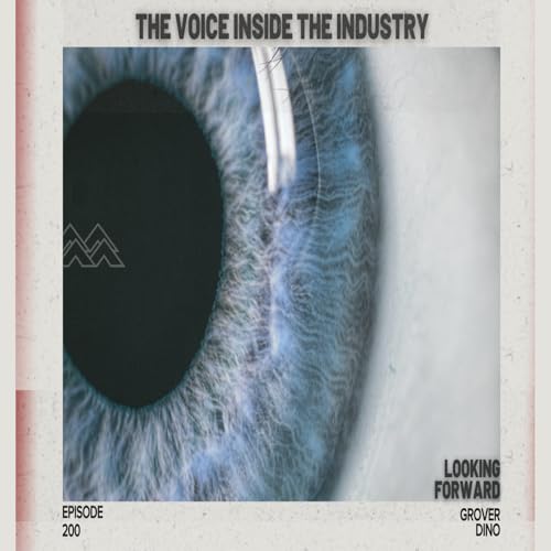 #200- The Voice Inside The Industry