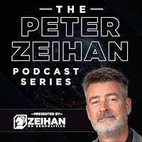 The Peter Zeihan Podcast Series