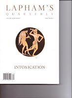 LAPHAM'S Quarterly. INTOXICATION. Vol V1, #1. Winter 2013. B00B065MTC Book Cover