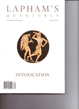 Paperback LAPHAM'S Quarterly. INTOXICATION. Vol V1, #1. Winter 2013. Book