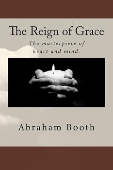 The Reign of Grace From Its Rise to Its Consumation