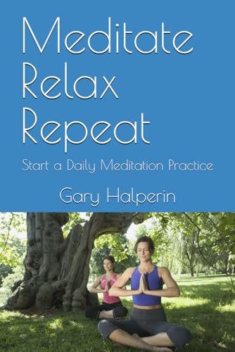 Meditate Relax Repeat: Start a Daily Meditation Practice