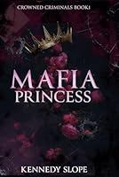 Mafia Princess (Crowned Criminals) B09LGPMTLJ Book Cover