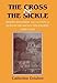 The Cross and the Sickle: Sergei Bulgakov and the Fate of Russian Religious Philosophy,18901920