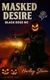 Masked Desire: A Motorcycle Club Romance (Black Rose MC Book 3)