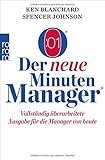 Der neue Minuten Manager: Vollständig überarbeitete Ausgabe für die Manager von heute (Der Minuten Manager)