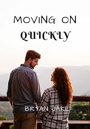 MOVING ON QUICKLY: Getting over someone You love quickly. Handbook on ...