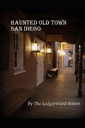 Haunted Old Town San Diego: A Walking Guide & History