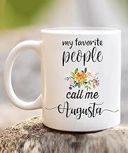 Coffee Mug My Favorite People Call Me Augusta Name Mug, Mothers Day Gift, Name and Flower, Custom Mug with Name, Personalized Wild Flower Mug, Personalized Gift for Her, 11oz White 445152