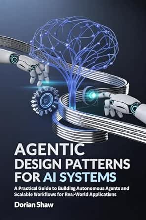 Amazon.com: Agentic Design Patterns for Ai Systems: A Practical Guide ...