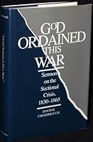 "God Ordained This War": Sermons on the Sectional Crisis, 1830-1865 0872497534 Book Cover