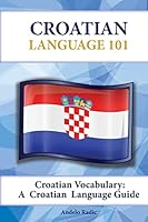 Croatian Vocabulary: A Croatian Language Guide 1619494620 Book Cover