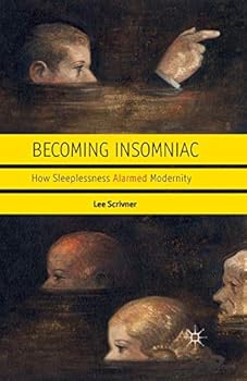 Paperback Becoming Insomniac: How Sleeplessness Alarmed Modernity Book
