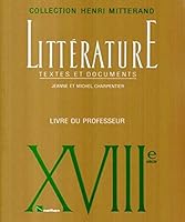 Littérature : XVIIIe siècle - Livre du professeur (Anthologie 5 volumes Mitterand) (French Edition) 2091788600 Book Cover