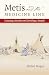 Metis and the Medicine Line: Creating a Border and Dividing a People (The David J. Weber Series in the New Borderlands History)
