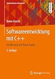 Softwareentwicklung mit C++: Einführung mit Visual Studio (Studienbücher Informatik)