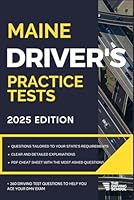 Maine Driver’s Practice Tests: +360 Driving Test Questions To Help You Ace Your DMV Exam. B09TZPB5QF Book Cover
