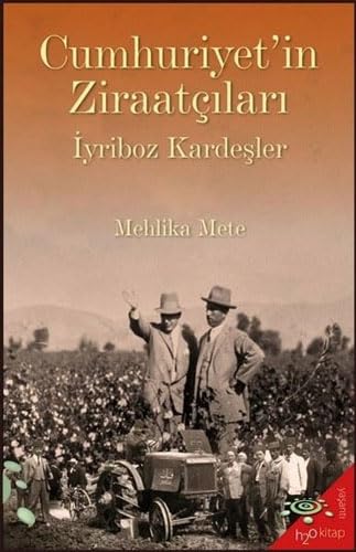 Cumhuriyet'in Ziraatçıları - İyriboz Kardesler