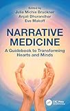 Narrative Medicine: A Guidebook to Transforming Hearts and Minds