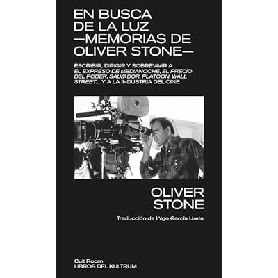 EN BUSCA DE LA LUZ MEMORIAS DE OLIVER STONE