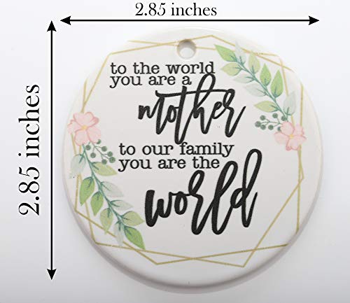Two-Side Printed Ceramic Christmas Ornament 2022 For Mom, To The World You Are A Mother To Our Family You Are The World, Mother's Day For Mother From Daughter Son #TOP3