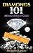 Diamonds 101: A Diamond Buyers Guide