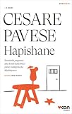 Hapishane: İnsanlarla Yaşıyoruz Ama Kendi Hallerimizi Yalnız Kaldığımızda Düşünüyoruz. - Cesare Pavese Übersetzer: Eren Cendey 