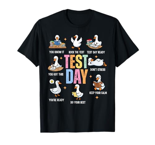 Test Day You Got This Testing Teacher Testing Goose Testing T-Shirt