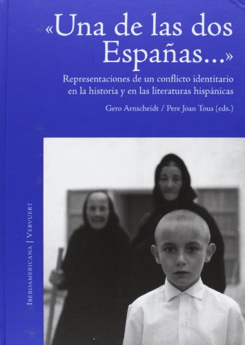 Portada de Una de las dos Españas-- representaciones de un conflicto identitario