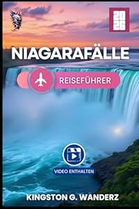 Niagara Falls Reiseführer 2026: Entdecken Sie die atemberaubenden Wasserfälle, beeindruckenden Wanderwege und besten lokalen Highlights (GlobeTrotter’s Guidebook)