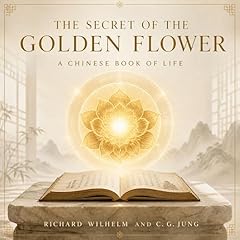 The Secret of the Golden Flower Audiobook By Richard Wilhelm, C.G. Jung cover art