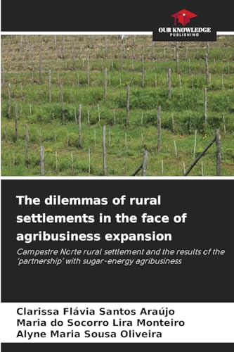 The dilemmas of rural settlements in the face of agribusiness expansion: Campestre Norte rural settlement and the results of the ‘partnership’ with sugar-energy agribusiness