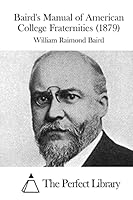 Baird's Manual of American College Fraternities (1879) 1515036499 Book Cover