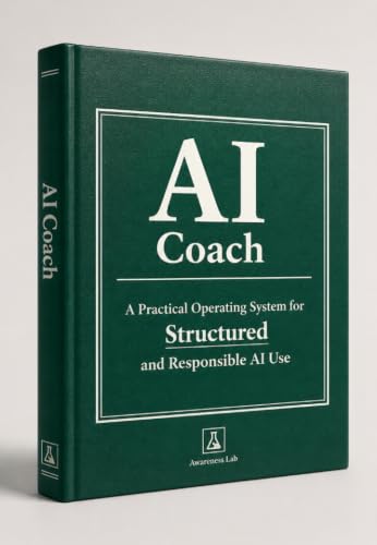 AI Coach: A Structured Operating System for Responsible and Effective AI Use