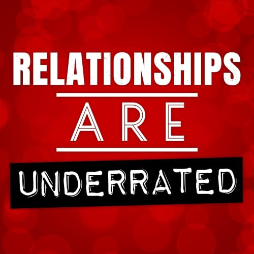 Relationships Are Underrated cover art